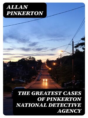 cover image of The Greatest Cases of Pinkerton National Detective Agency